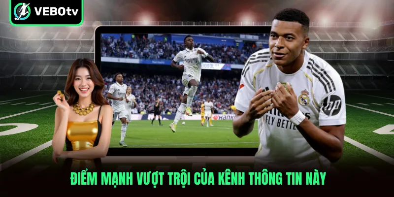 Điểm mạnh vượt trội của kênh thông tin này